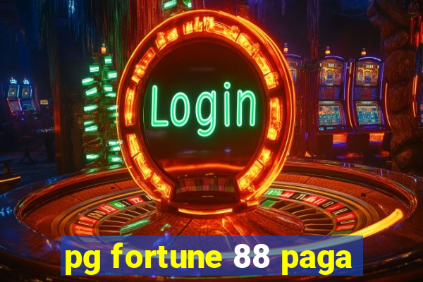 pg fortune 88 paga